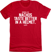Nachos Taste Better in a Helmet In The Clutch red